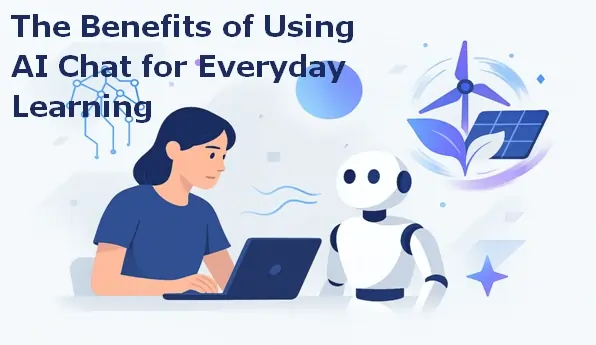 The Benefits of Using AI Chat for Everyday Learning